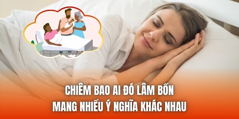 Chiêm bao ai đó lâm bồn mang nhiều ý nghĩa khác nhau